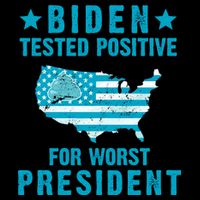 Biden Tested Positive For The Worst President Button