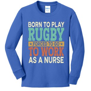 Born To Play Rugby Forced Sports Registered Nurse Gift Kids Long Sleeve Shirt