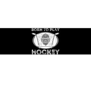 Born To Play Hockey Funny Ice Hockey Player Gift Bumper Sticker