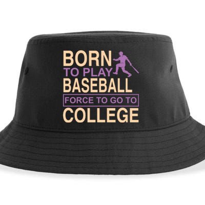 Born To Play Baseball Force To Go To College Sustainable Bucket Hat