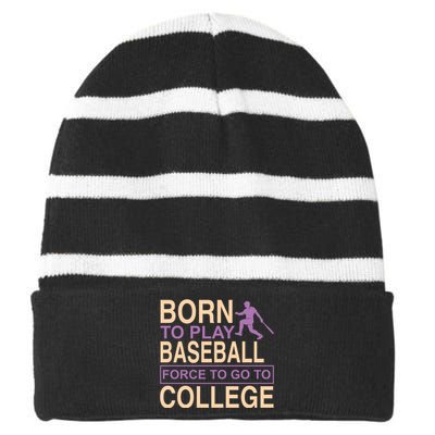 Born To Play Baseball Force To Go To College Striped Beanie with Solid Band