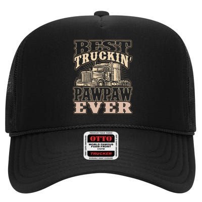 Best Truckin Pawpaw Ever Vinatge Trucker Fathers Day Gift High Crown Mesh Back Trucker Hat