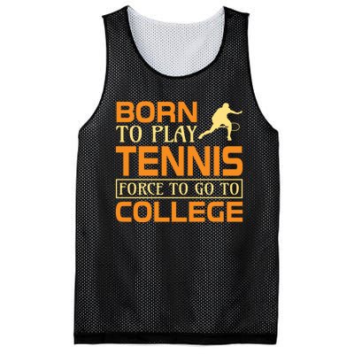 Born To Play Tennis Force To Go To College Mesh Reversible Basketball Jersey Tank