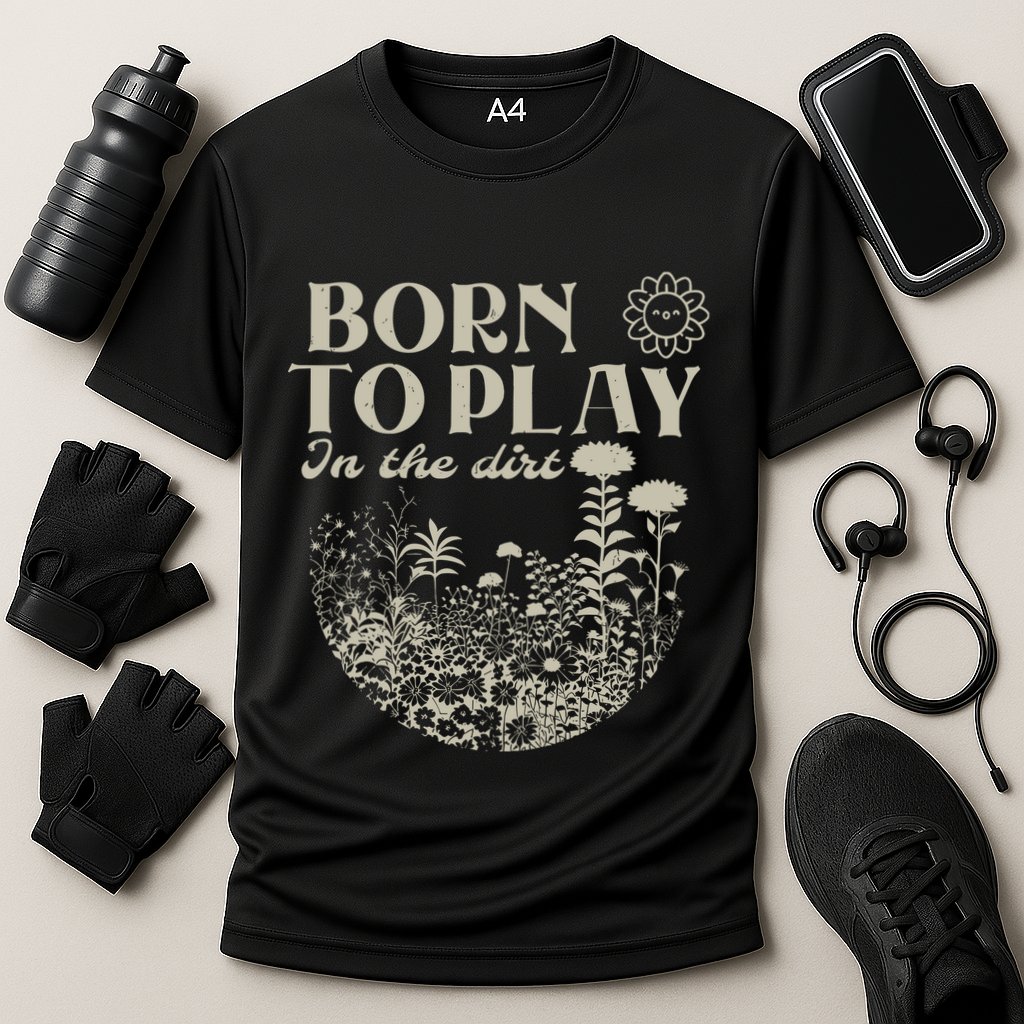 Born To Play In The Dirt Performance Shirt