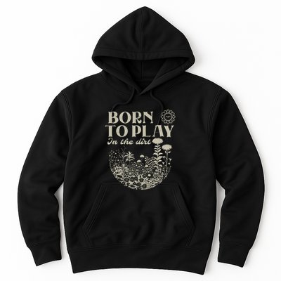 Born To Play In The Dirt Hoodie