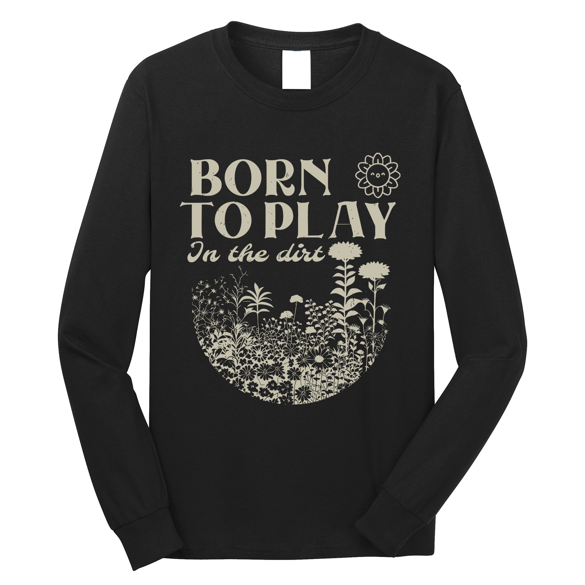 Born To Play In The Dirt Long Sleeve Shirt