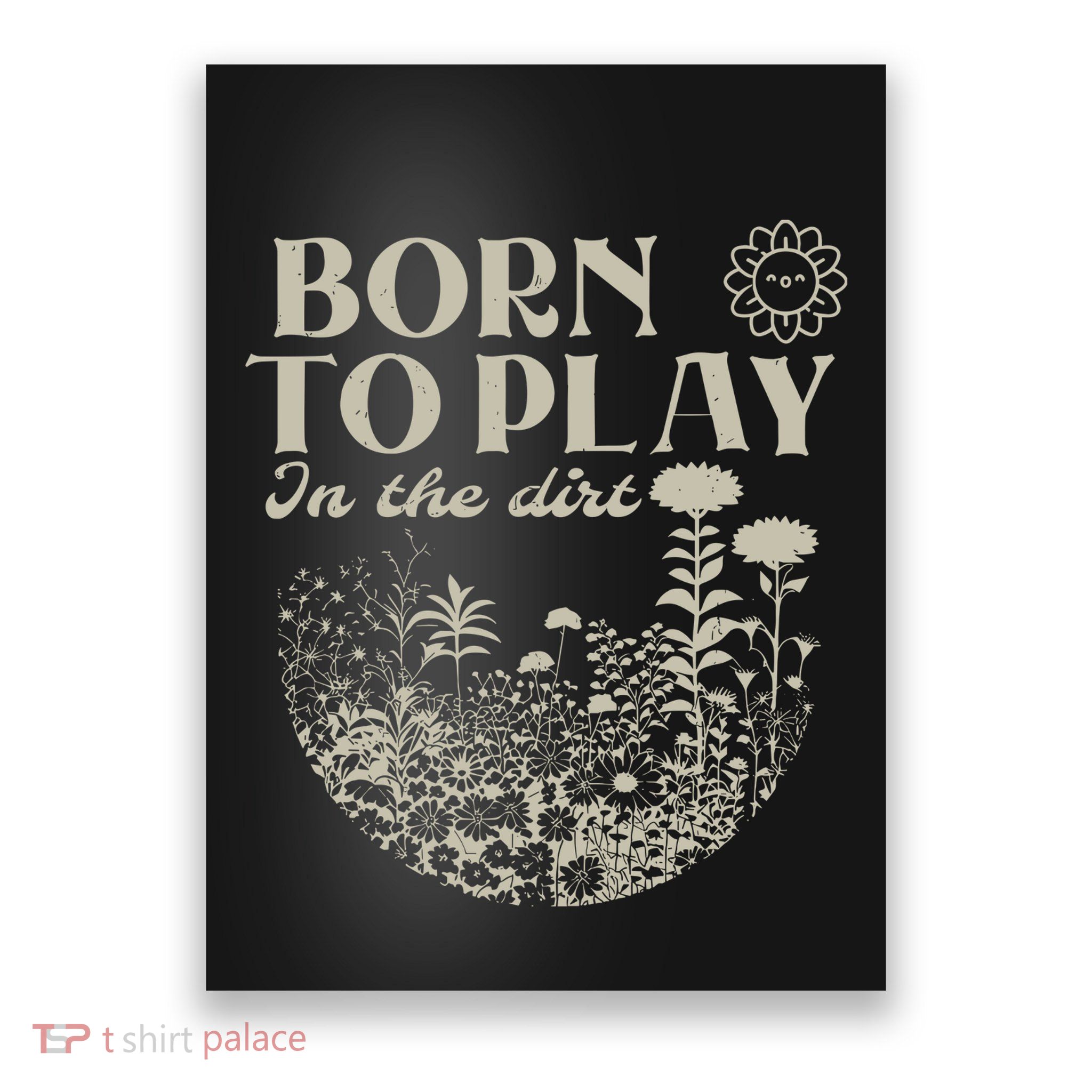 Born To Play In The Dirt Poster