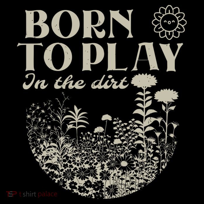 Born To Play In The Dirt Poster