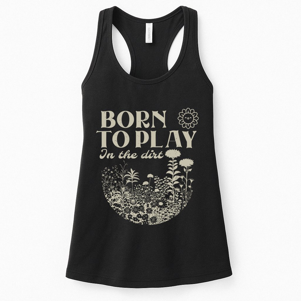 Born To Play In The Dirt Womens Tank Top