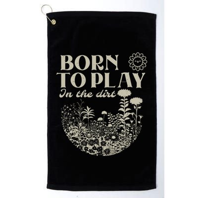 Born To Play In The Dirt Golf Towel
