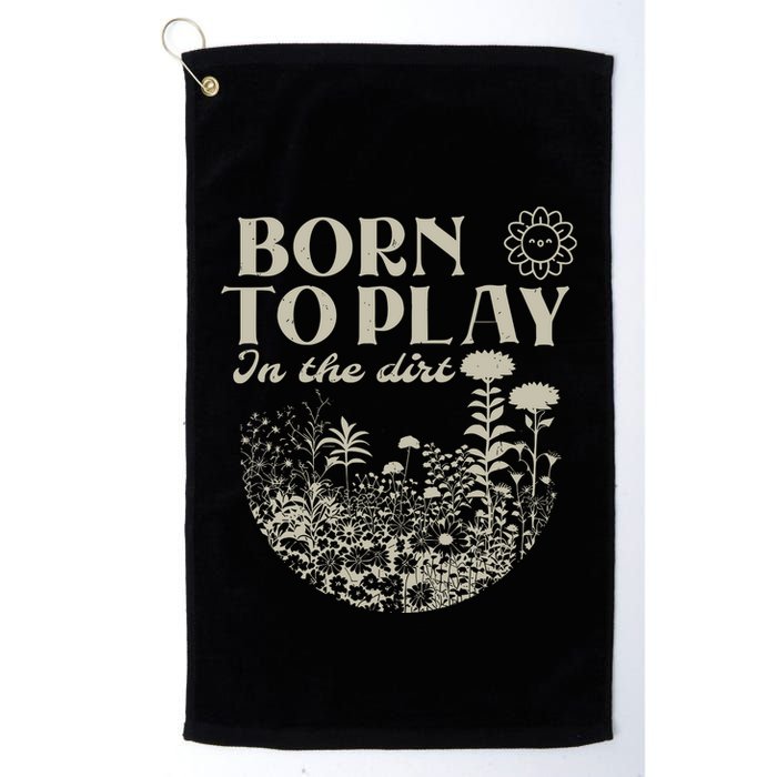 Born To Play In The Dirt Golf Towel