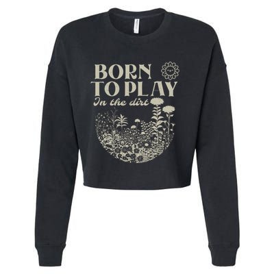 Born To Play In The Dirt Cropped Pullover Crew
