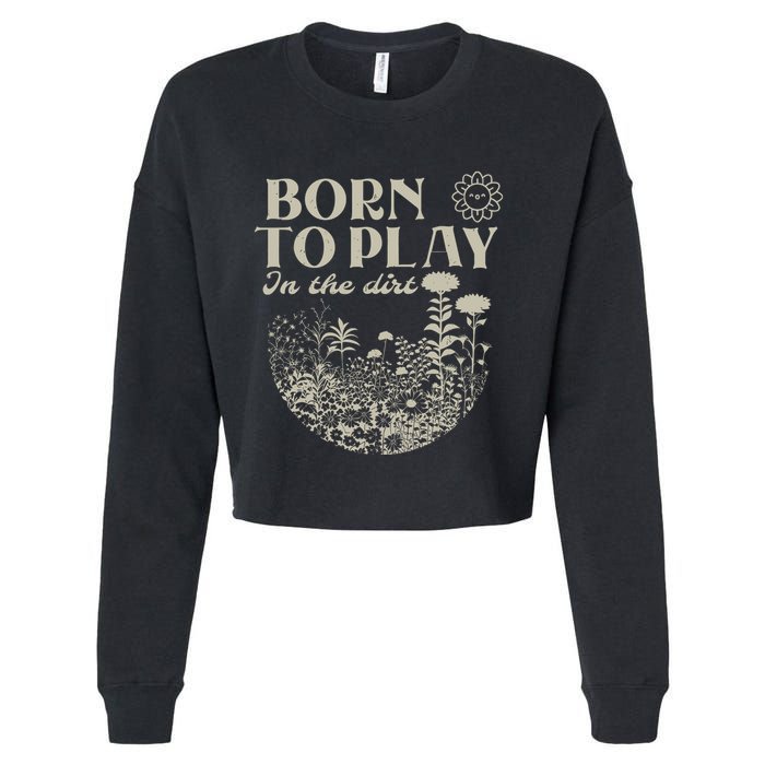 Born To Play In The Dirt Cropped Pullover Crew