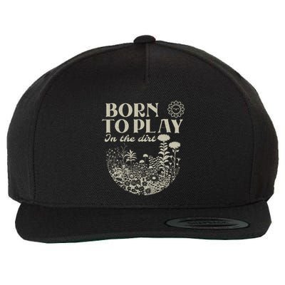 Born To Play In The Dirt Wool Snapback Cap
