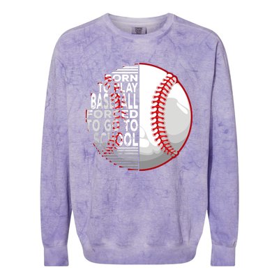 Born To Play Baseball Forced To Go To School Colorblast Crewneck Sweatshirt