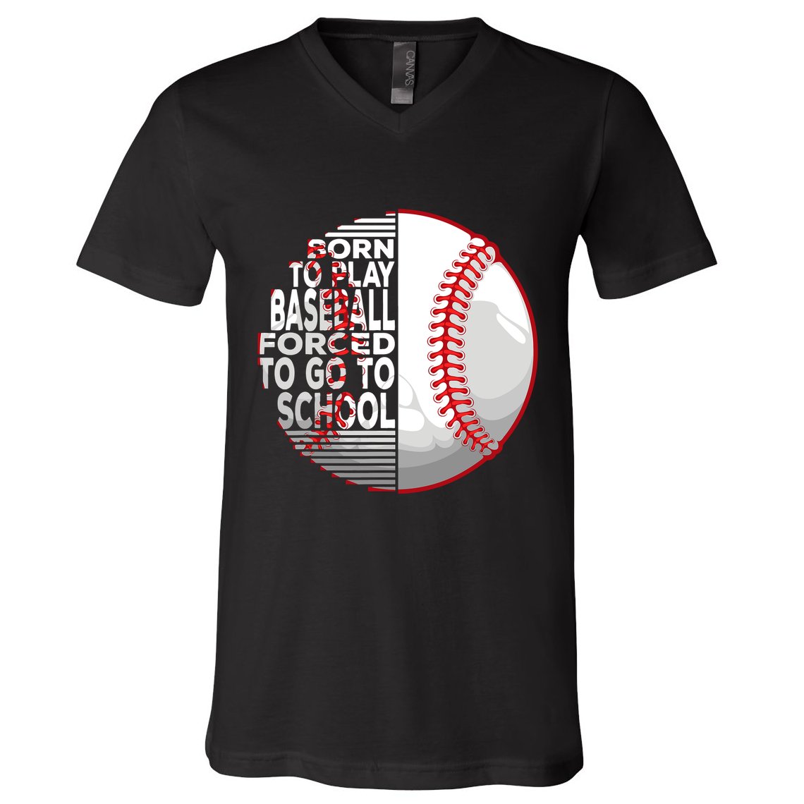 Born To Play Baseball Forced To Go To School V-Neck T-Shirt