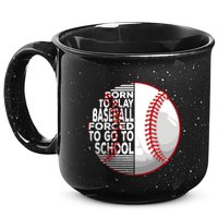 Born To Play Baseball Forced To Go To School 15oz Campfire Ceramic Mug