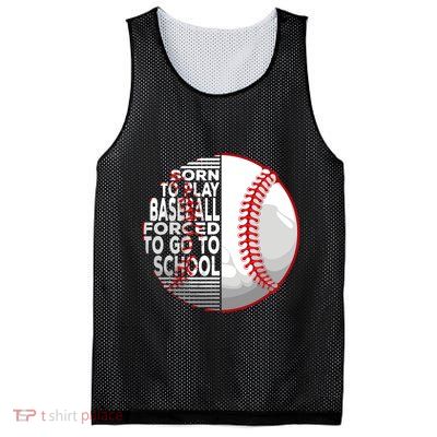 Born To Play Baseball Forced To Go To School Mesh Reversible Basketball Jersey Tank