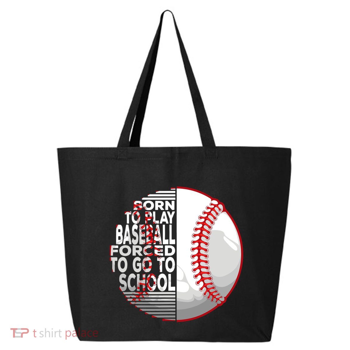 Born To Play Baseball Forced To Go To School 25L Jumbo Tote