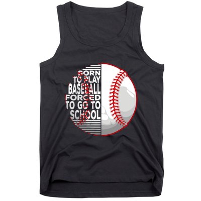 Born To Play Baseball Forced To Go To School Tank Top