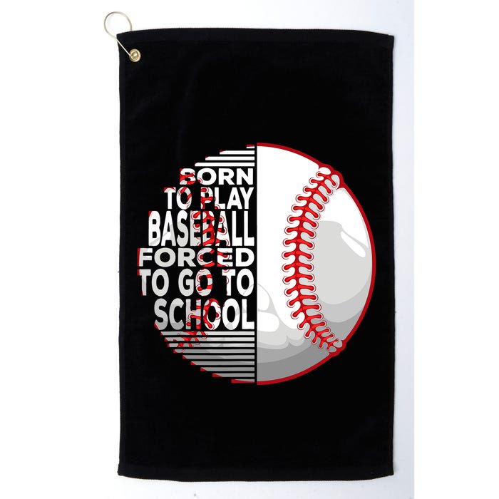 Born To Play Baseball Forced To Go To School Golf Towel