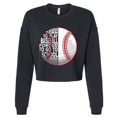 Born To Play Baseball Forced To Go To School Cropped Pullover Crew