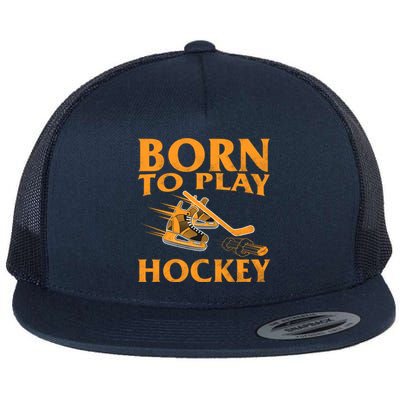 Born To Play Hockey Vintage Ice Hockey Player Gift Great Gift Flat Bill Trucker Hat