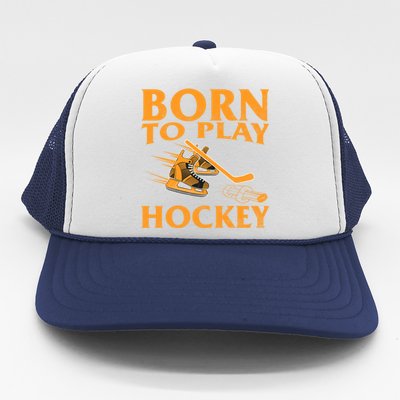 Born To Play Hockey Vintage Ice Hockey Player Gift Great Gift Trucker Hat