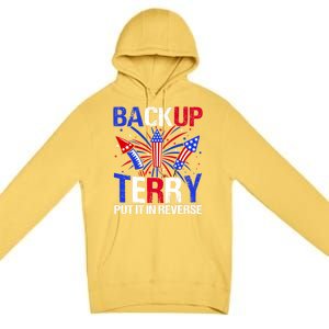 Backup Terry Put It In Reverse Funny 4th Of July Patriotic Meaningful Gift Premium Pullover Hoodie