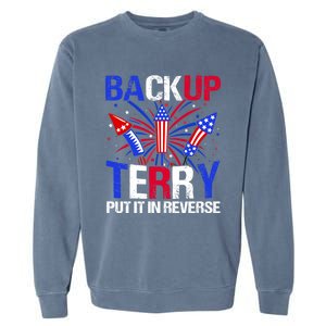 Backup Terry Put It In Reverse Funny 4th Of July Patriotic Meaningful Gift Garment-Dyed Sweatshirt