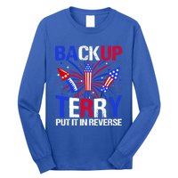 Backup Terry Put It In Reverse Funny 4th Of July Patriotic Meaningful Gift Long Sleeve Shirt