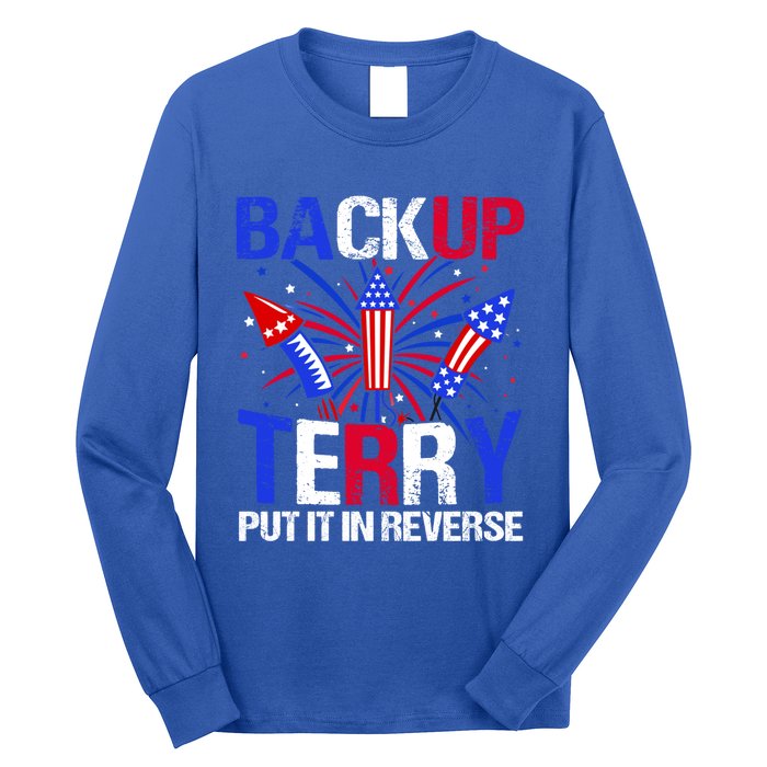 Backup Terry Put It In Reverse Funny 4th Of July Patriotic Meaningful Gift Long Sleeve Shirt