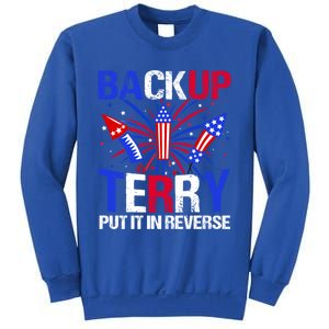 Backup Terry Put It In Reverse Funny 4th Of July Patriotic Meaningful Gift Sweatshirt