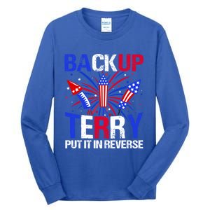 Backup Terry Put It In Reverse Funny 4th Of July Patriotic Meaningful Gift Tall Long Sleeve T-Shirt