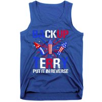 Backup Terry Put It In Reverse Funny 4th Of July Patriotic Meaningful Gift Tank Top