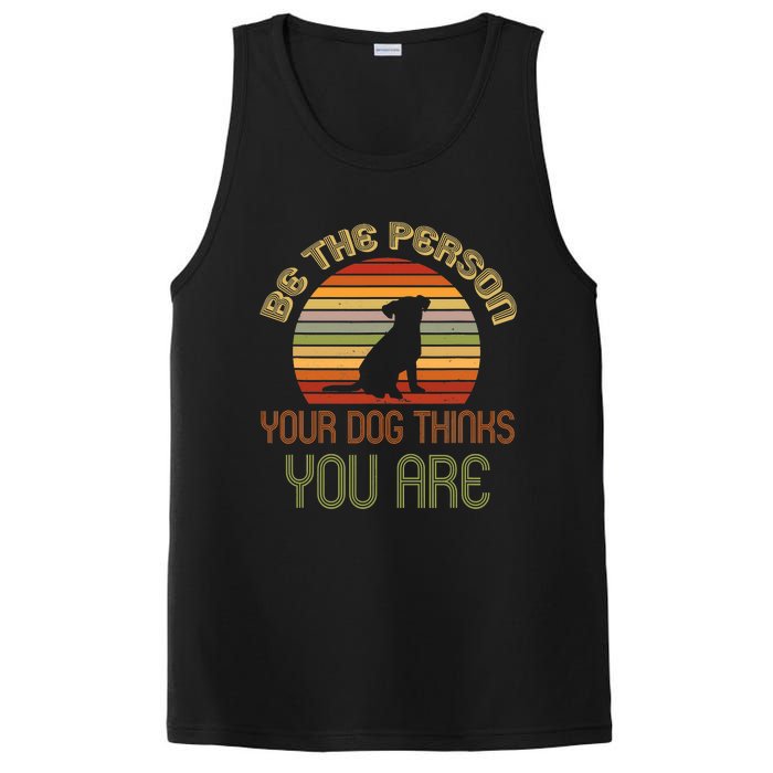 Be The Person Your Dog Thinks You Are Funny Retro Vintage PosiCharge Competitor Tank