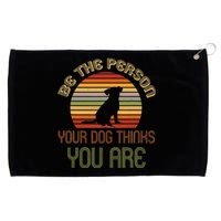 Be The Person Your Dog Thinks You Are Funny Retro Vintage Grommeted Golf Towel