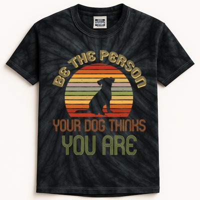 Be The Person Your Dog Thinks You Are Funny Retro Vintage Kids Tie-Dye T-Shirt