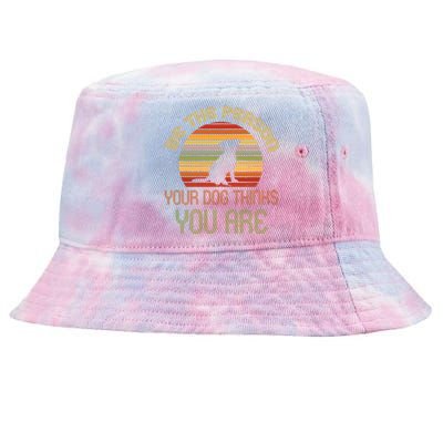 Be The Person Your Dog Thinks You Are Funny Retro Vintage Tie-Dyed Bucket Hat