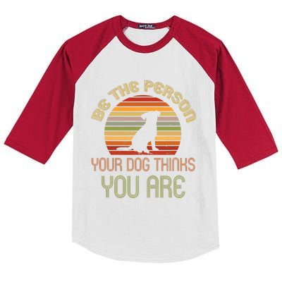 Be The Person Your Dog Thinks You Are Funny Retro Vintage Kids Colorblock Raglan Jersey