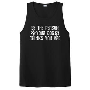 Be The Person Your Dog Thinks You Are Funny PosiCharge Competitor Tank