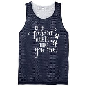 Be The Person Your Dog Thinks You Are Paws Funny Dog Lover Mesh Reversible Basketball Jersey Tank