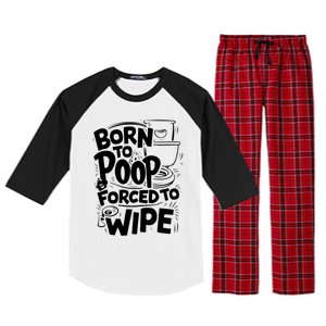 Born To Poop Forced To Wipe Funny Meme Worthy And Gear Gift Raglan Sleeve Pajama Set