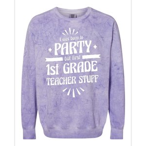 Born To Party First Grade Teacher Stuff Colorblast Crewneck Sweatshirt