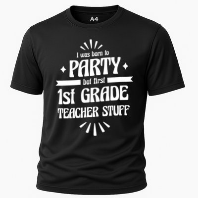 Born To Party First Grade Teacher Stuff Performance Shirt