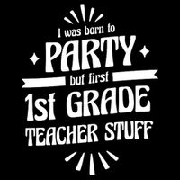 Born To Party First Grade Teacher Stuff Cooling Performance Crew T-Shirt
