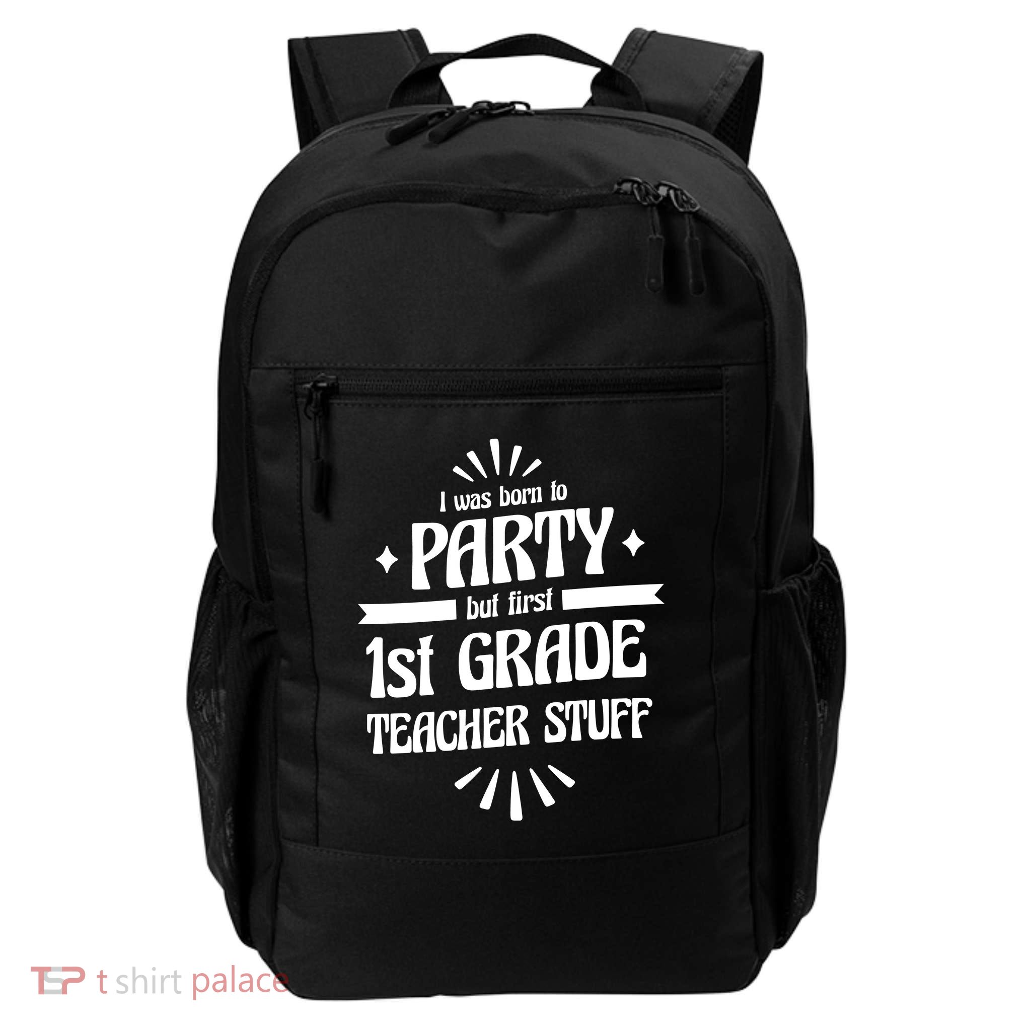 Born To Party First Grade Teacher Stuff Daily Commute Backpack