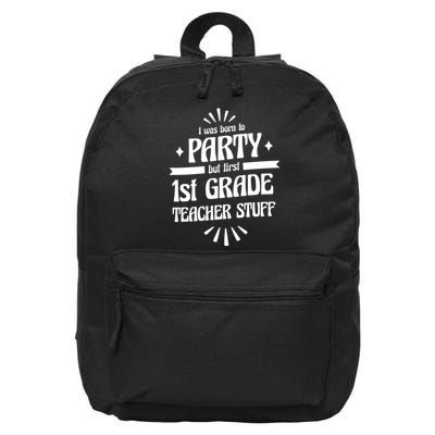 Born To Party First Grade Teacher Stuff 16 in Basic Backpack