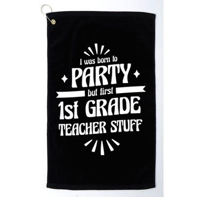Born To Party First Grade Teacher Stuff Golf Towel