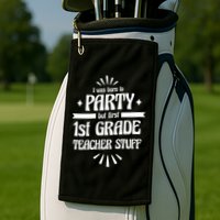 Born To Party First Grade Teacher Stuff Golf Towel